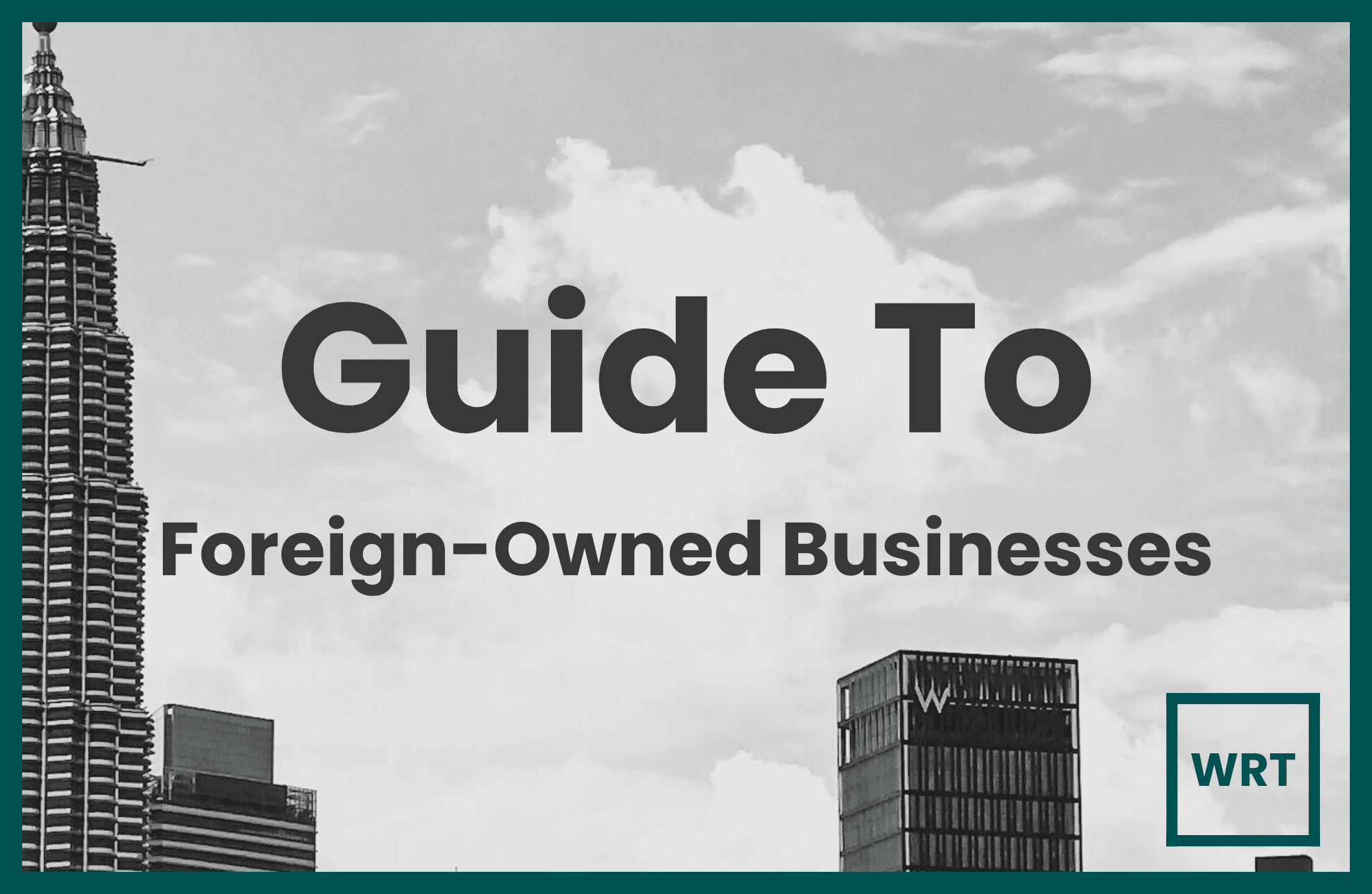 19 FAQs On Foreign Business Registration In Malaysia