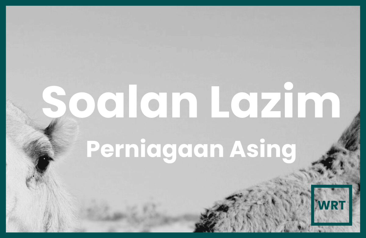 19 Soalan Lazim Pendaftaran Perniagaan Asing Di Malaysia