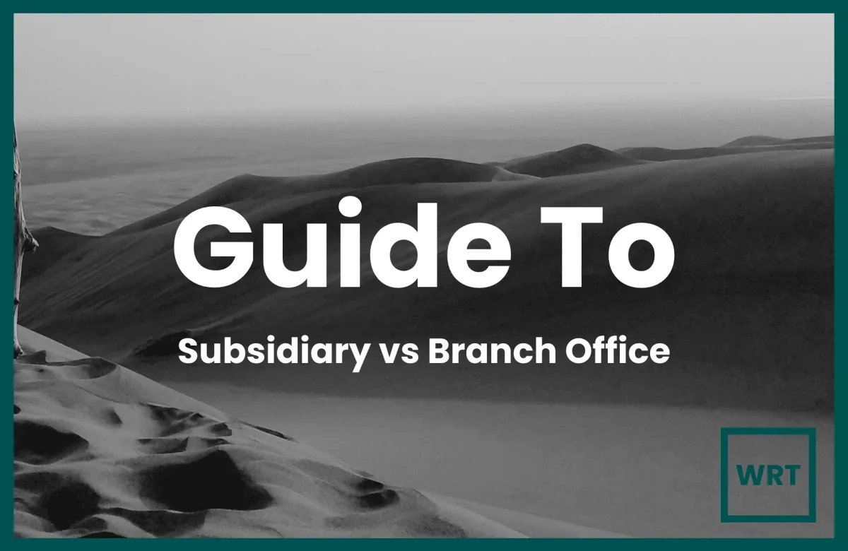 Subsidiary Company vs Branch Office For Foreign Businesses In Malaysia